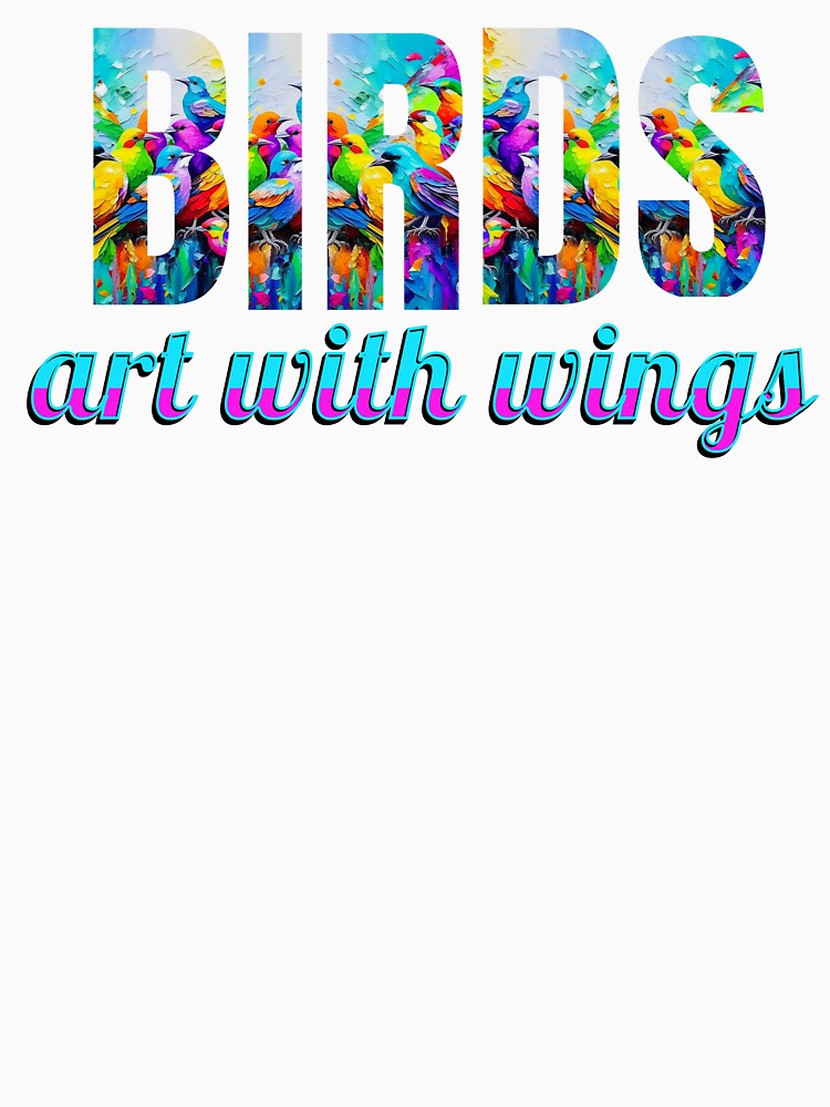 Birds - Art with Wings by TempoTees