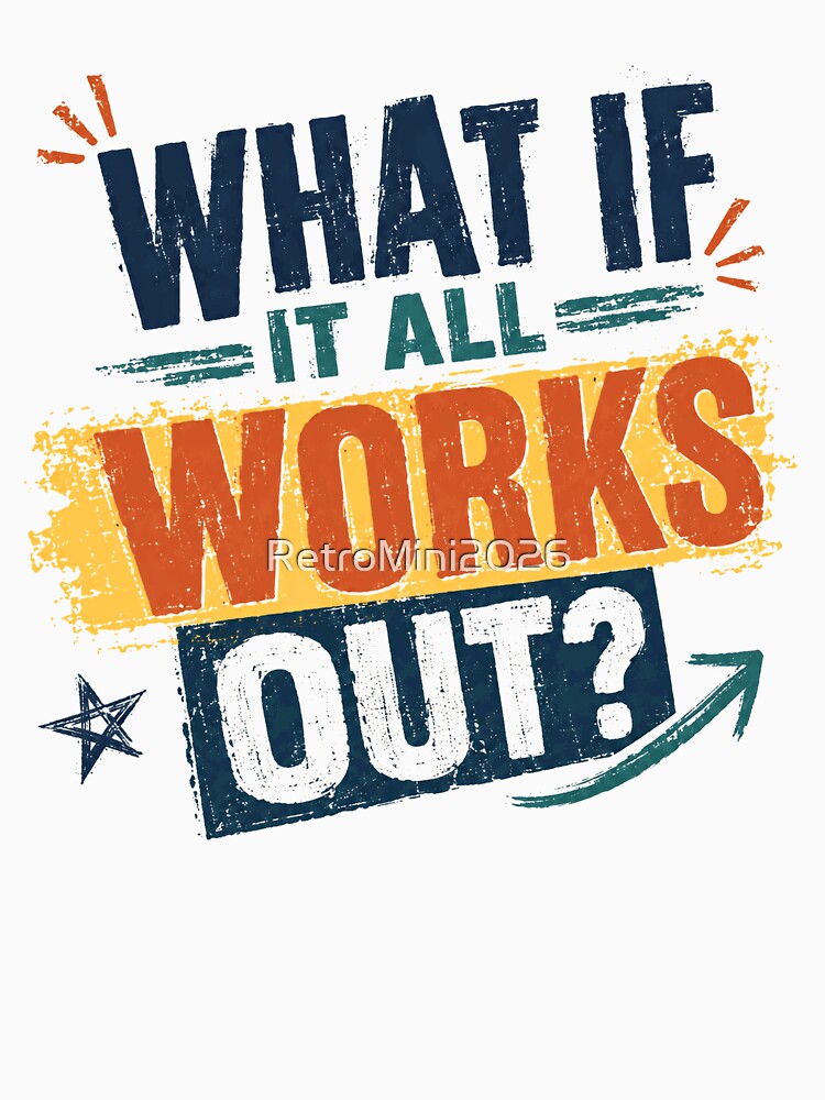 What If It All Works Out? Motivational Optimist Mindset by RetroMini2026