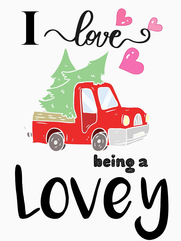 I Love Being A Lovey Truck christmas - Christmas Gift for G T-Shirt by lhousshop