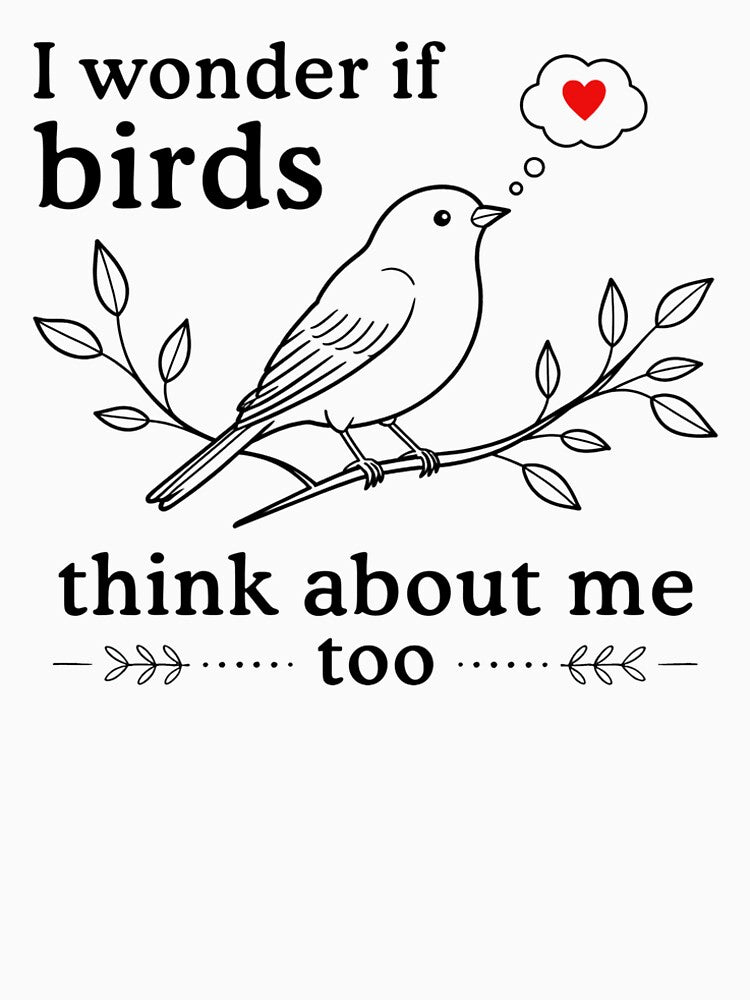 I Wonder If Birds Think About Me Too by charoen-design