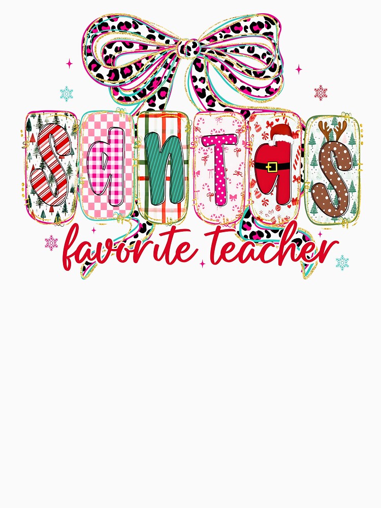 Santa's Favorite Teacher for Christmas Holiday Apparel by adoslavduse