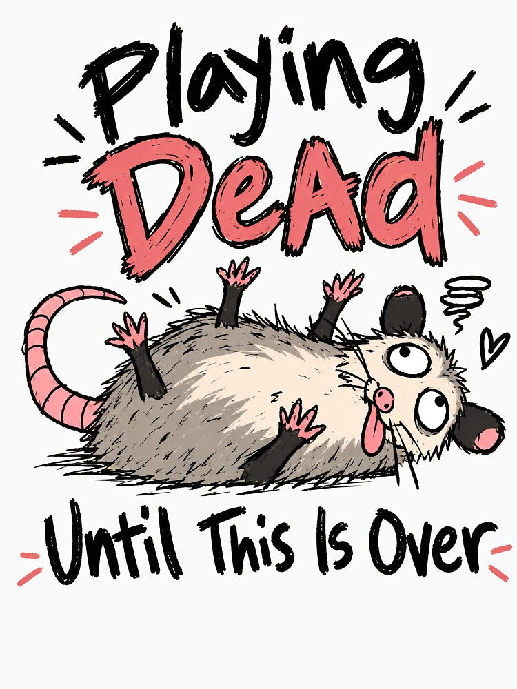 Playing Dead Until This Is Over by J-Style-Design