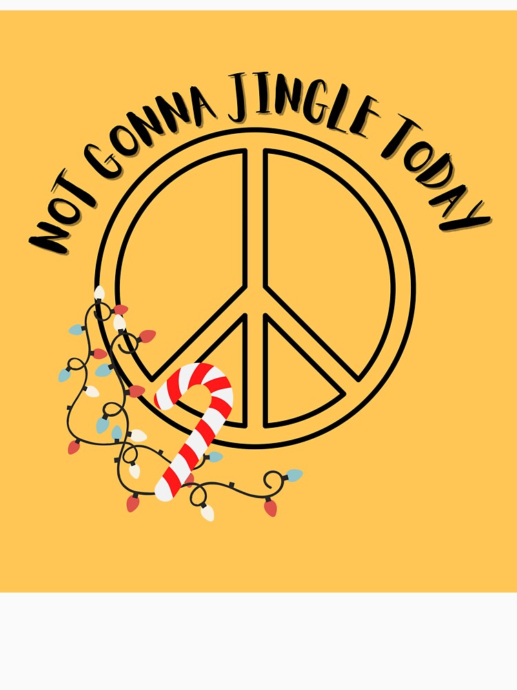 Not Gonna Jingle Today - Funny Introvert Christmas Peace Gift Mustard by Extremeallie