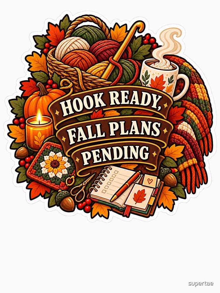 Hook Ready Fall Plans Pending Crochet by supertae