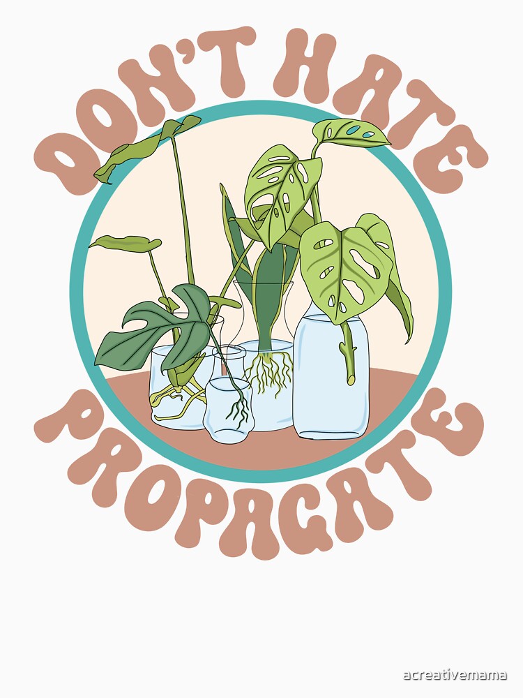 Don't Hate, Propogate by acreativemama Unisex