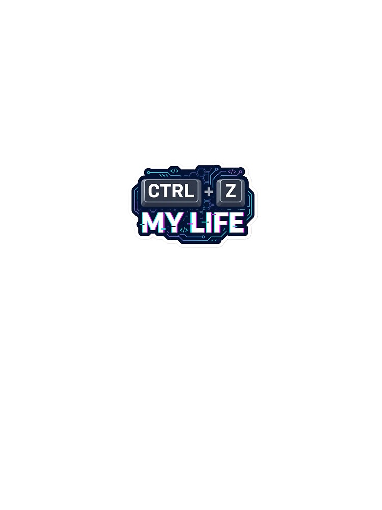 Ctrl + Z My Life – Funny Programmer Sticker by CtrlZHumor