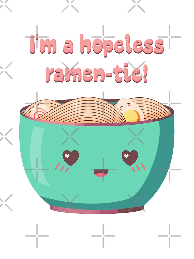 I'm a hopeless ramen-tic by Banana Latte Designs