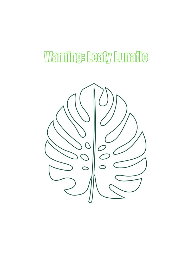 Warning: Leafy Lunatic by LeafyLunatic