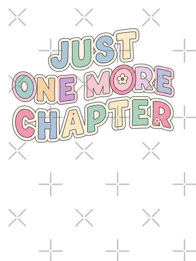 JUST ONE MORE CHAPTER Bookish Book Lover by heypattistudio
