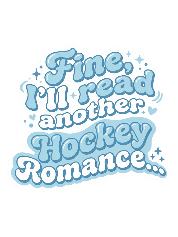 Fine I'll Read Another Hockey Romance BookTok by RedVista