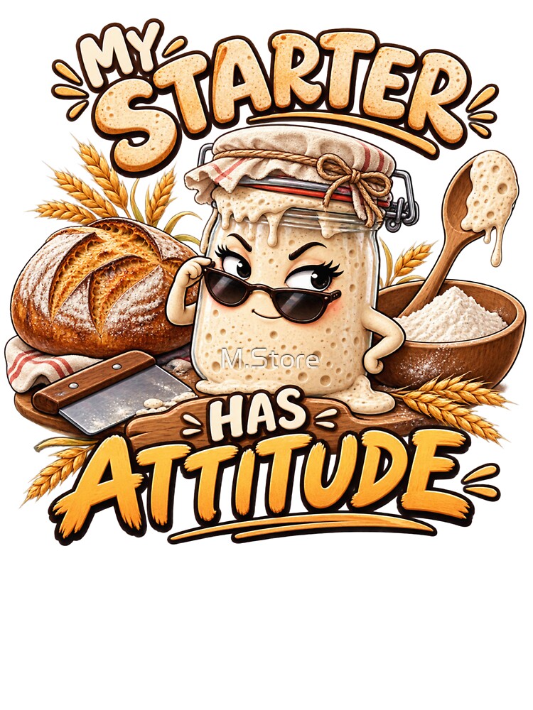 Sourdough Attitude by M.Store