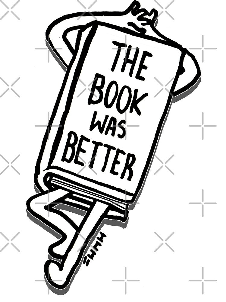 Book Lover Gift 'The Book Was Better' - Perfect for Authors & Writers by sketchNkustom
