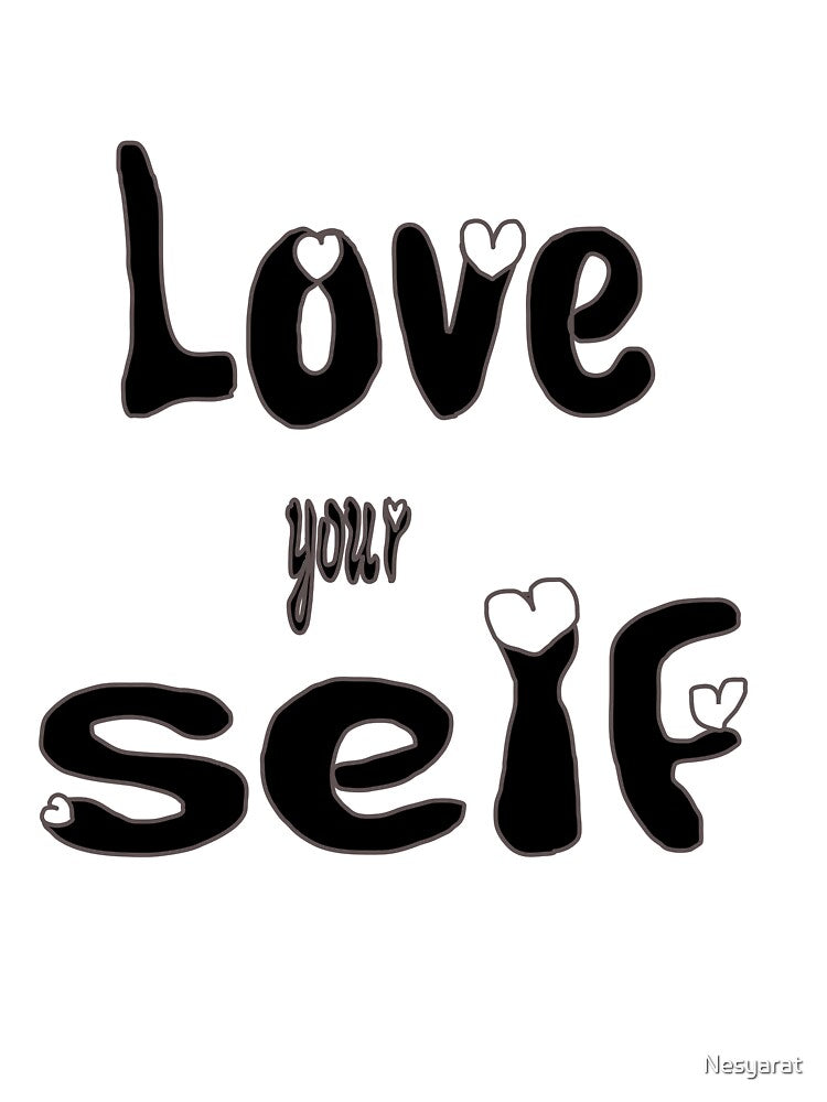 Love your self , tell yourself every day, everyone is cute. by Nesyarat
