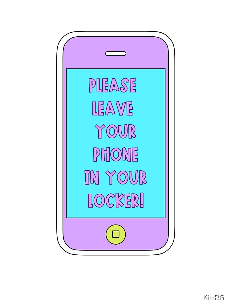 Please Leave Your Phone in your Locker by KimRG