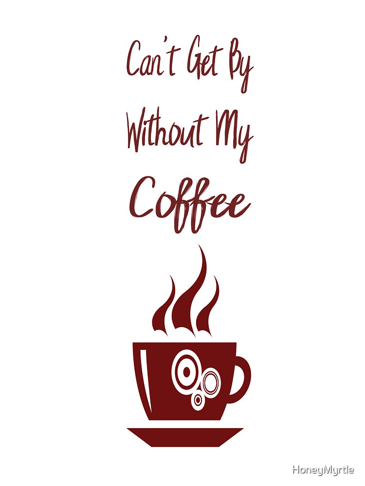 Coffee Lover by Honey Myrtle Studio