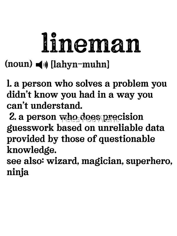 Lineman Definition; See also: Wizard, Magician, Superhero, Ninja by TeesYouWant