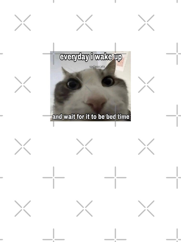 Everyday I wake up and wait for it to be bed time by tauah