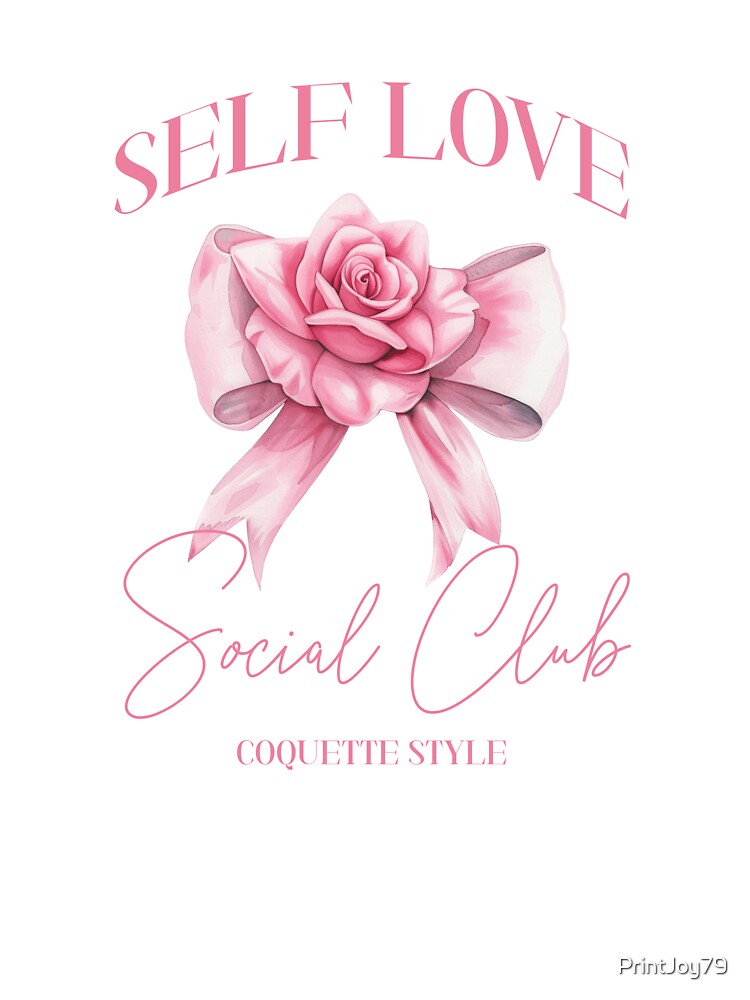 Self Love Social Club Coquette Aesthetic Design by PrintandJoy