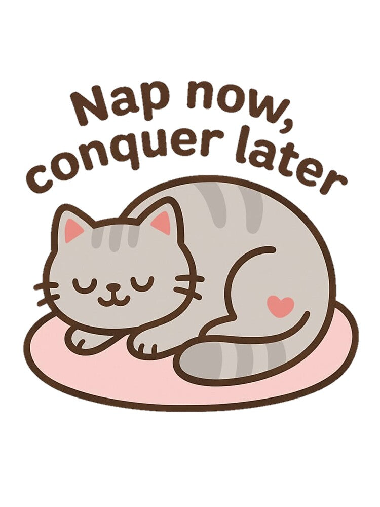 Affirmation Cat – 'Nap now, conquer later , Sticker & t-shirt by CheerStickz  ⭐⭐⭐⭐⭐