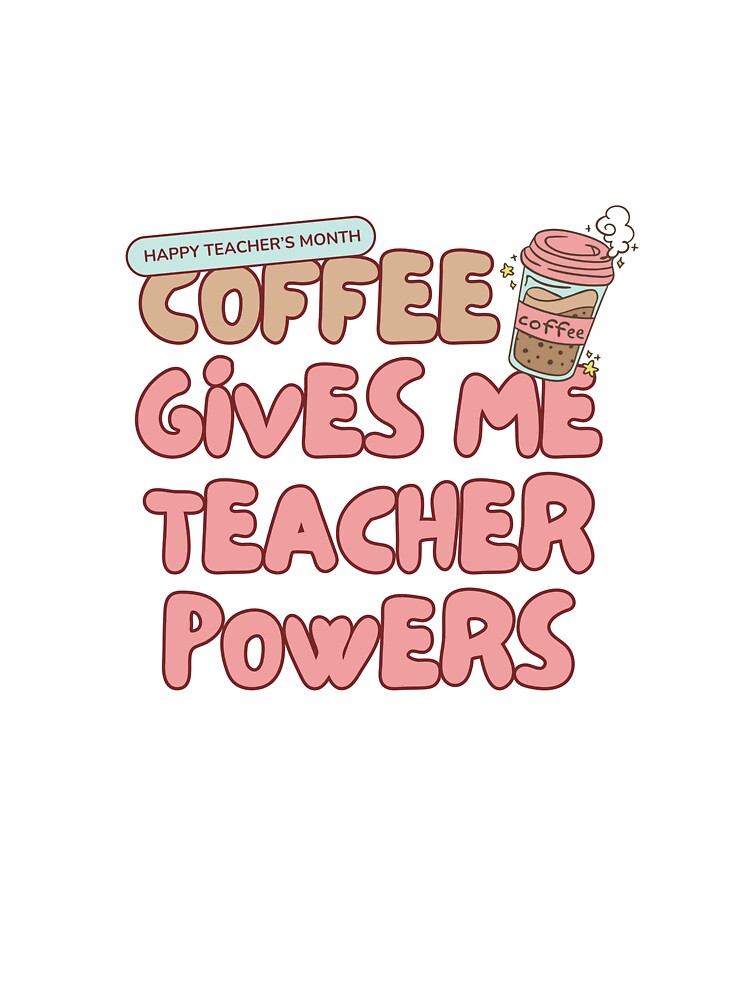 Coffee Gives Me Teacher Powers Retro Groovy Appreciation Tee by designRshop999