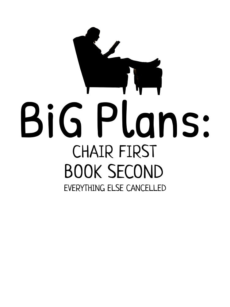 BiG Plans: Chair First, Book Second, EVERYTHING ELSE CANCELLED by Sword In The Sand
