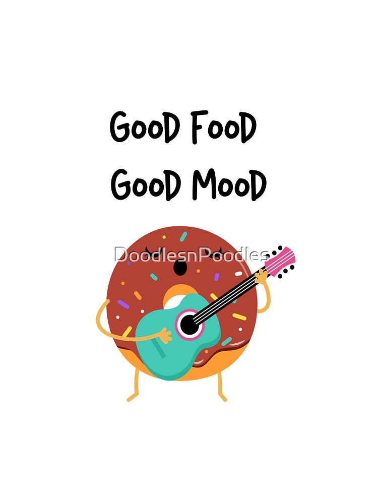 Good food good mood by DoodlesnPoodles
