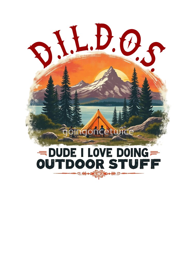 Dude i Love doing outdoor stuff by goingoncetwice