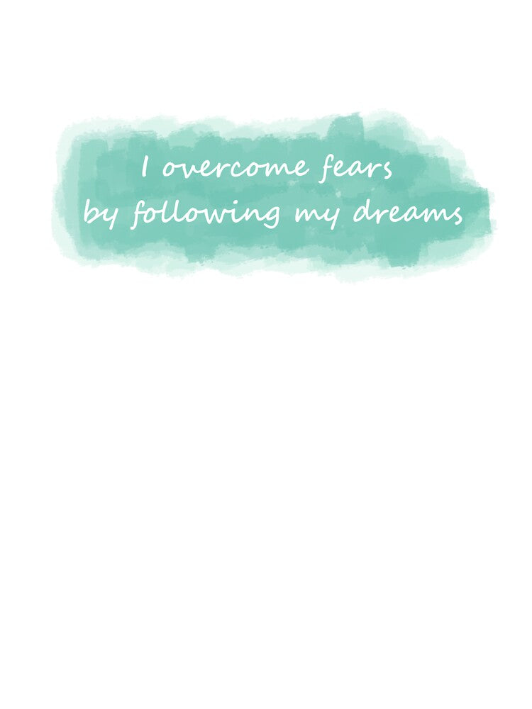 Positive Affirmation - Follow Dreams, Overcome Fears by MorriganCraft