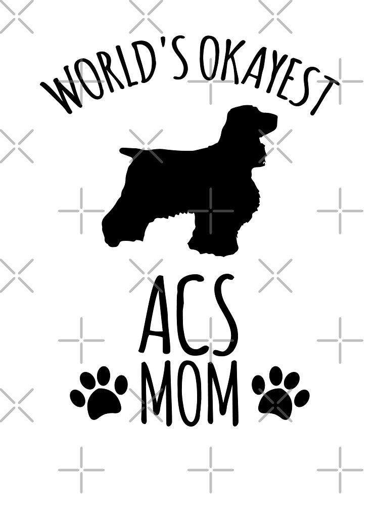 Worlds Okayest Acs Mom - Dog Mom by kindxinn