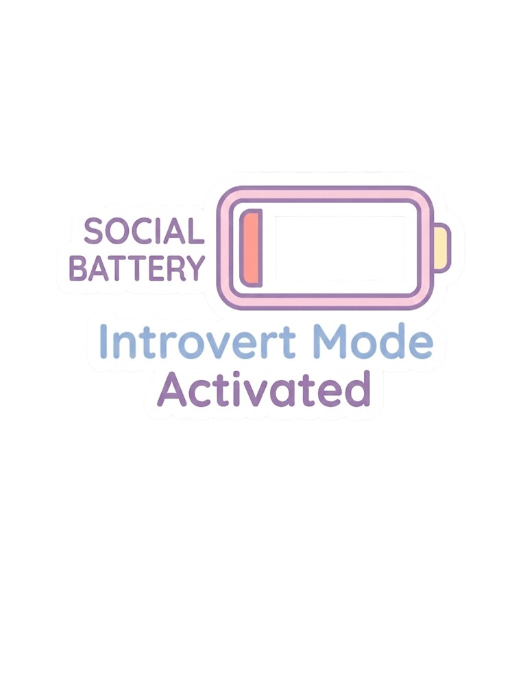Introvert Mode Activated Funny Social Battery Sticker by CutePlix