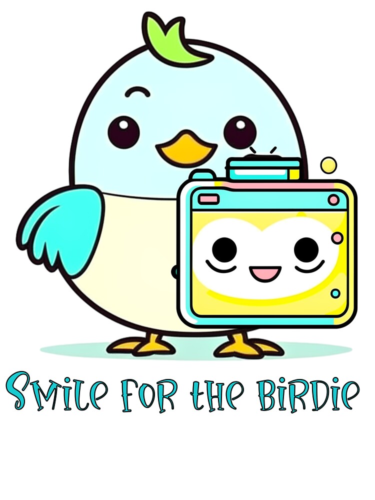 Smile for the birdie by TempoTees