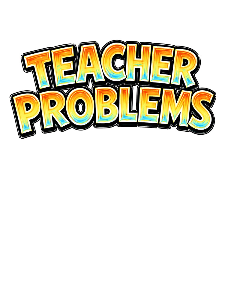 TEACHER PROBLEMS – hand drawn childlike typography by Mac Sketches