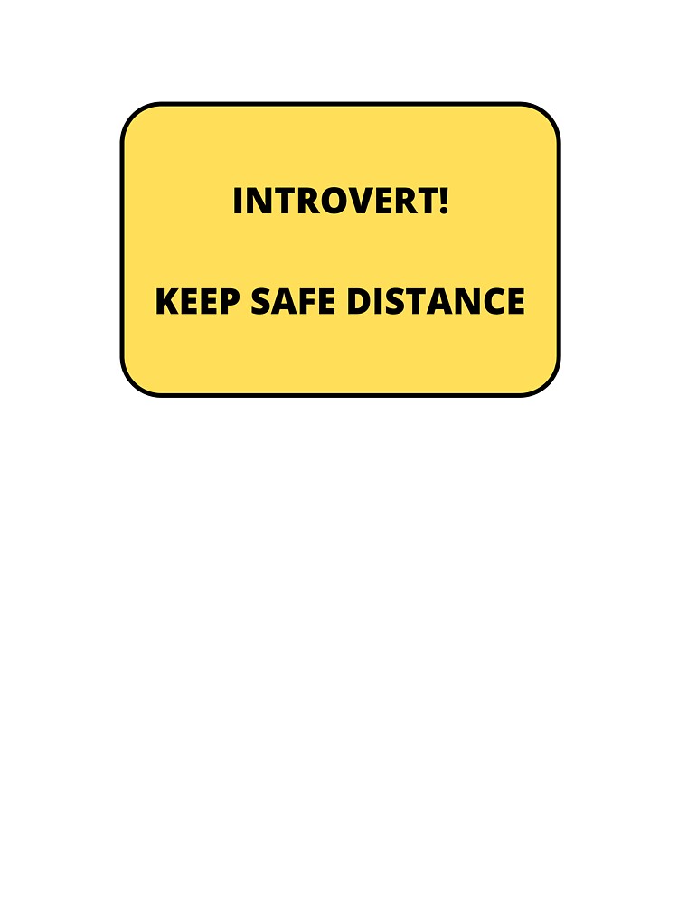 Introvert - Keep safe distance by shanesil