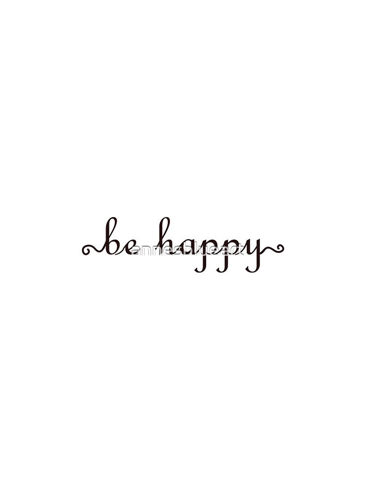 Be Happy by annesblueart