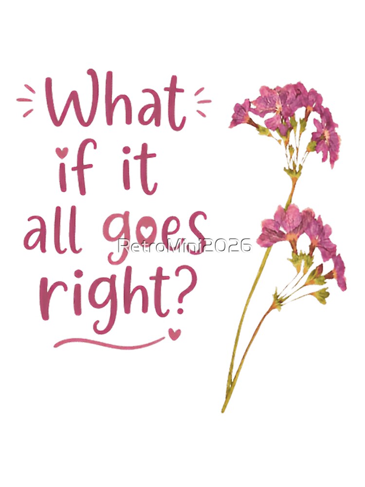 What If It All Goes Right? Positive Thinking Motivation Inspiration by RetroMini2026