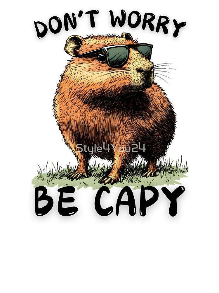 Funny Capybara  Saying Don't Worry Be Capy Saying Rodent Animal Gift by Style4You24