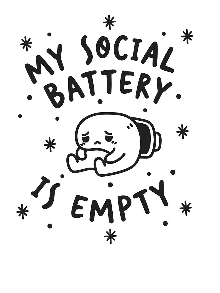 My Social Battery is Empty by MindfulMarker