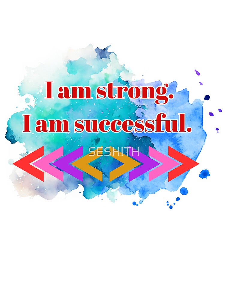 I am strong positive affirmations t shirt latest design by SESHITH