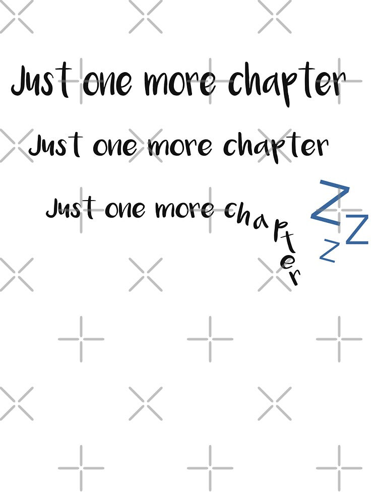 Just One More Chapter! by QuillAndBrush