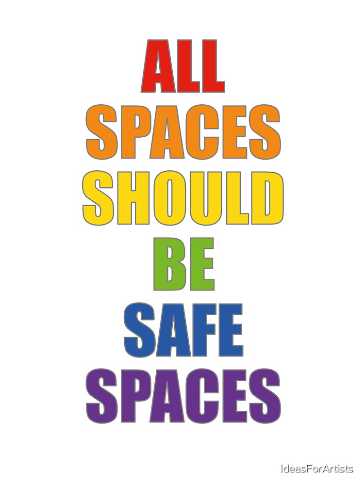 Safe spaces by Inspirationmotivation Unisex
