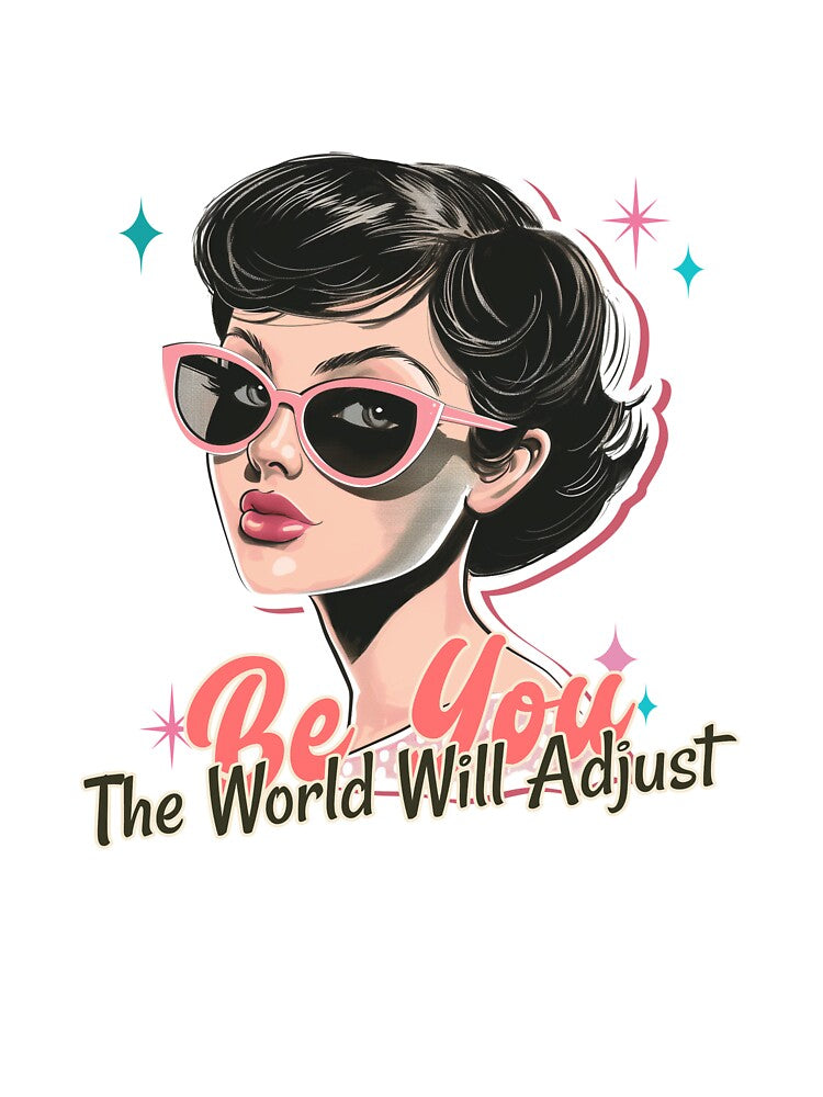 Be You The World Will Adjust Self-Love for Women by FunTeesFactory