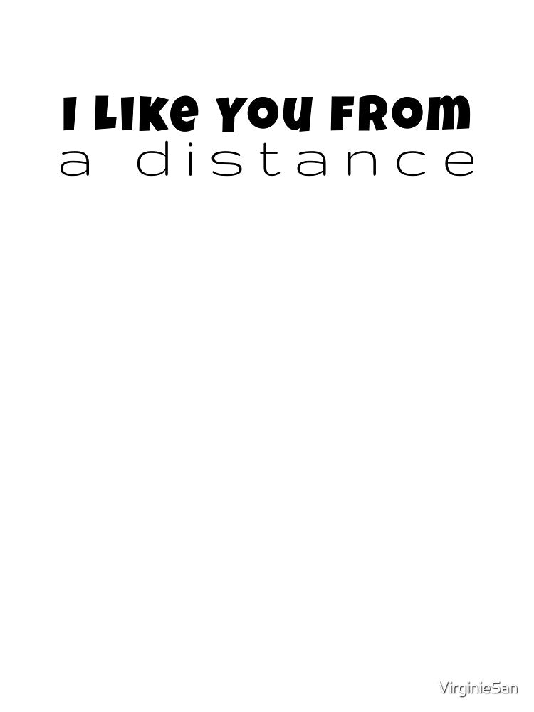 I Like You, But From A Distance - Funny Introvert Design by VirginieSan