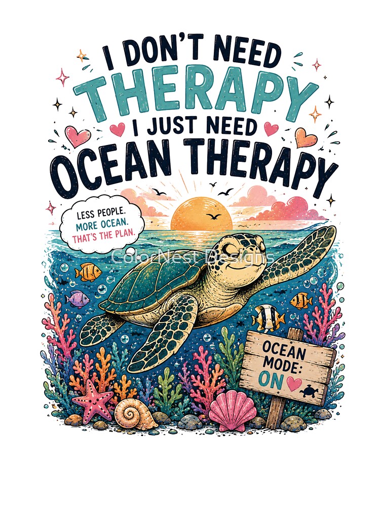 I Don't Need Therapy – Ocean Therapy Turtle Design by ColorNest Designs