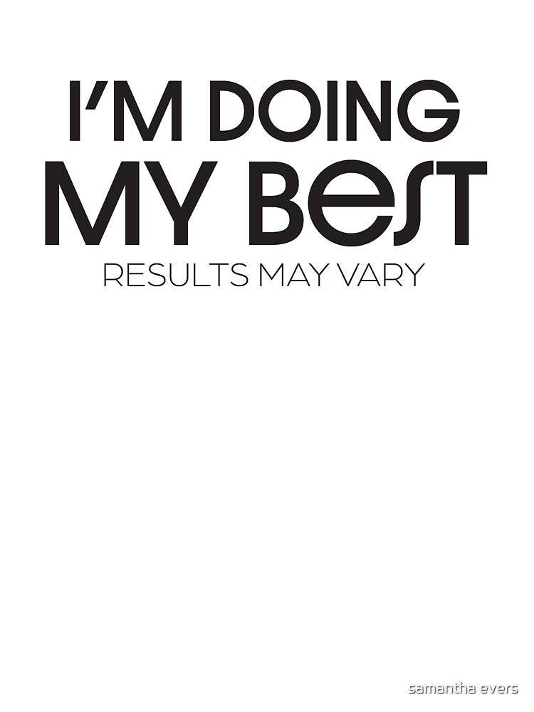 I'm doing my best results may vary by samantha evers