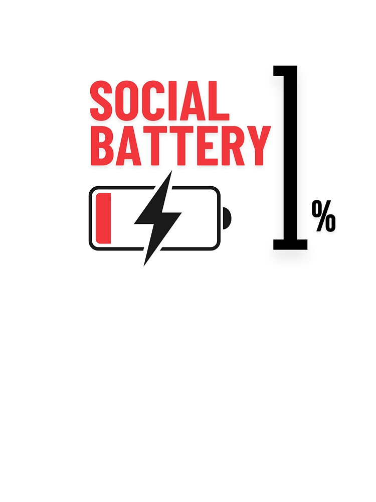 Social Battery 1 Percent Funny Low Energy Meme Design by Atelier-Elan