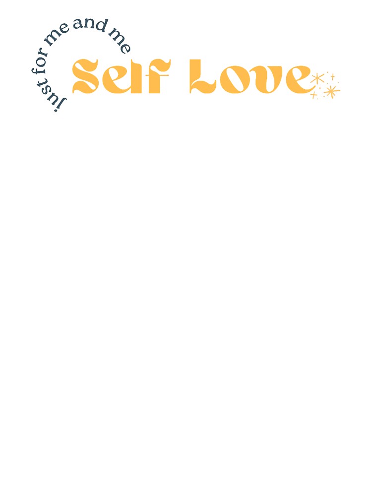 Just for me and me, Self Love! by oscartejadah