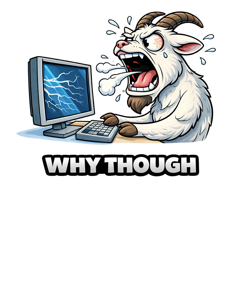 Why Though Funny Goat Computer Rage Meme by the-dovlat