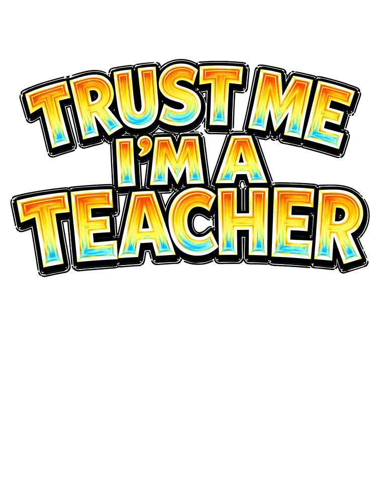 TRUST ME I’M A TEACHER – hand drawn childlike typography by Mac Sketches