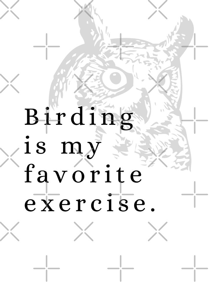 Birding is my favorite exercise. by TheWaterBirds