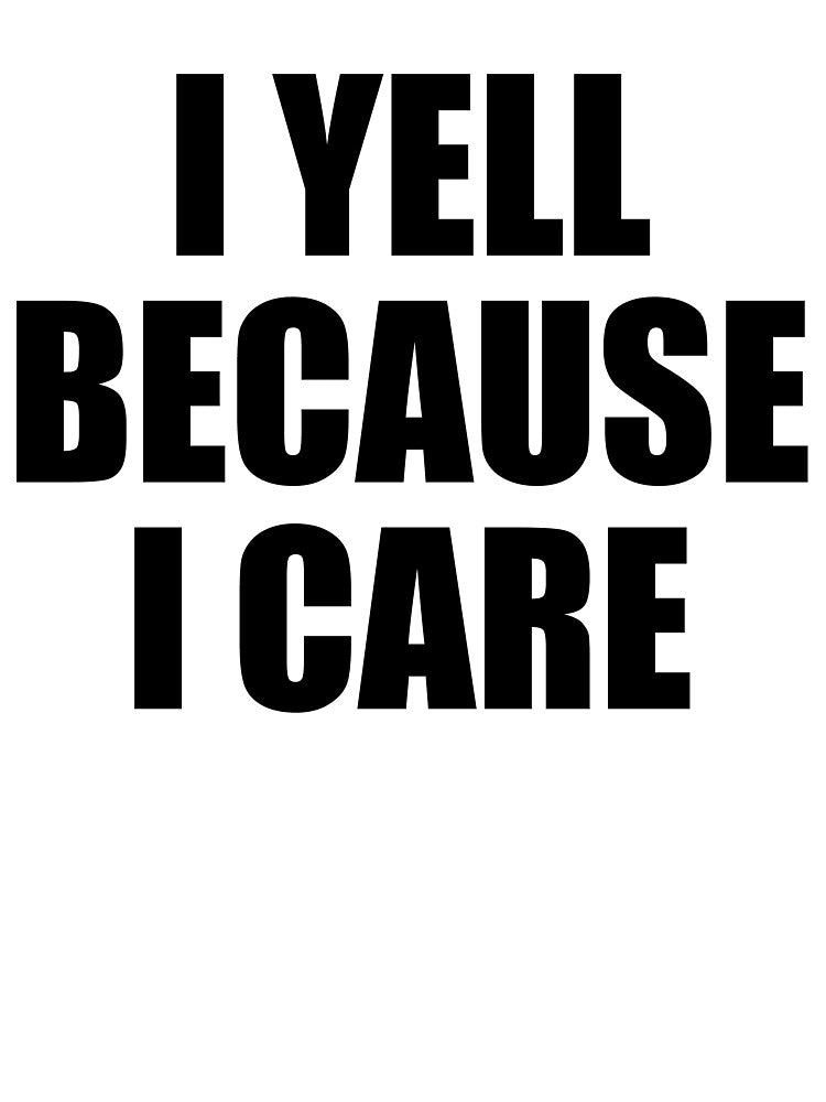 I YELL BECAUSE I CARE HOCKEY by I HEART SPORTS